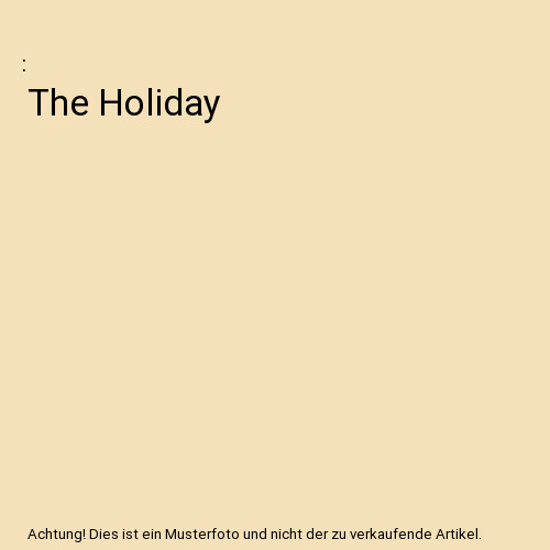 The holiday - the,